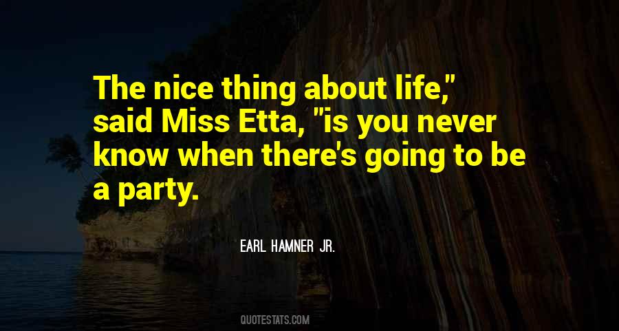 Thing About Life Quotes #1238607