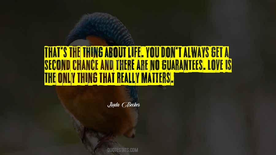Thing About Life Quotes #1251679