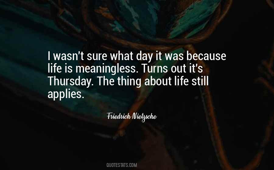 Thing About Life Quotes #1675732