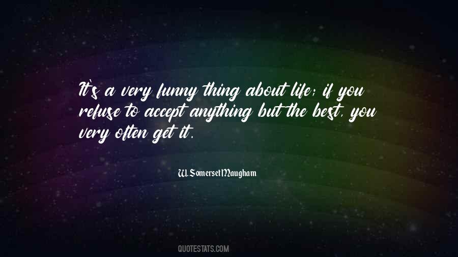 Thing About Life Quotes #1829094
