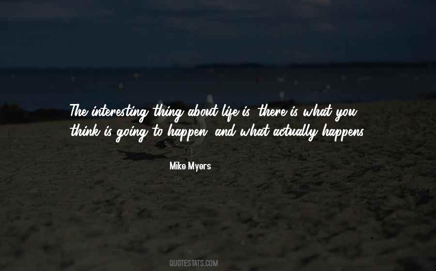 Thing About Life Quotes #779318