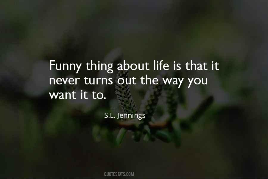 Thing About Life Quotes #852614