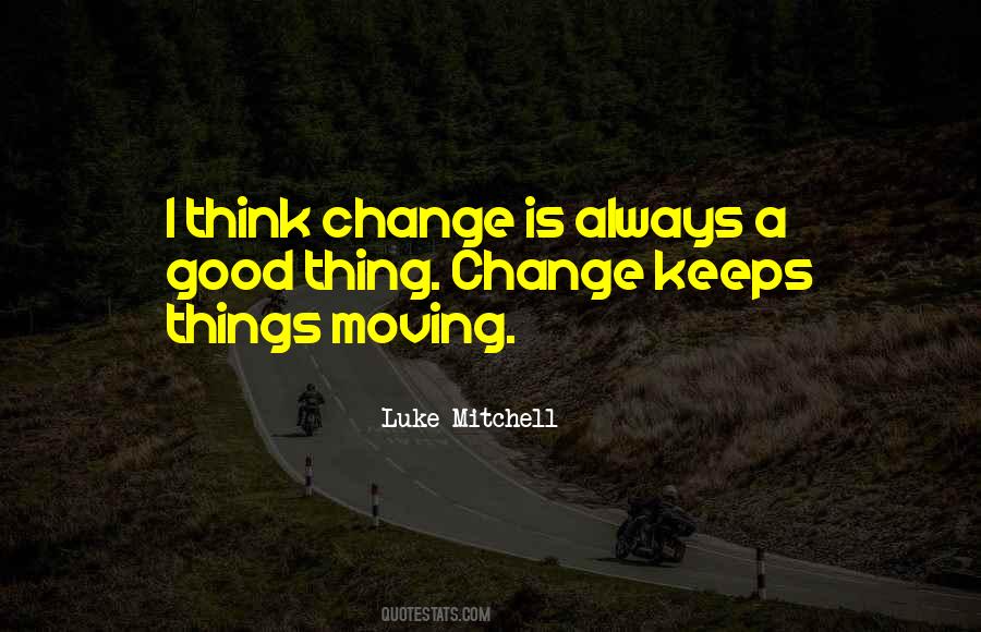 Thing Change Quotes #578597