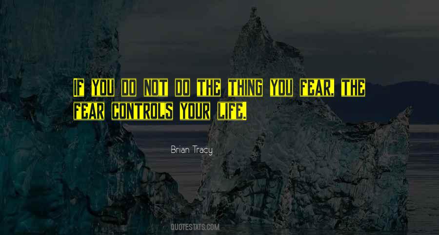 Thing You Fear Quotes #174257