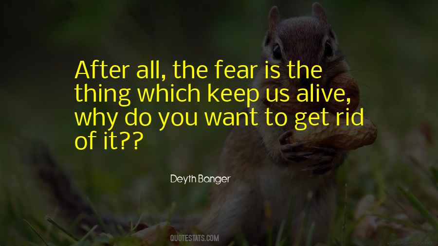 Thing You Fear Quotes #416565