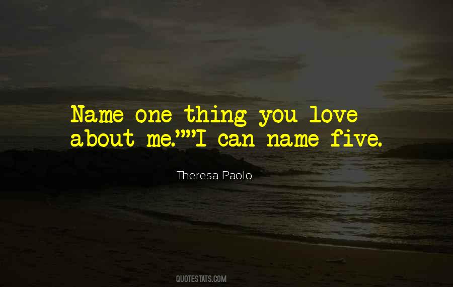 Thing You Love Quotes #891200