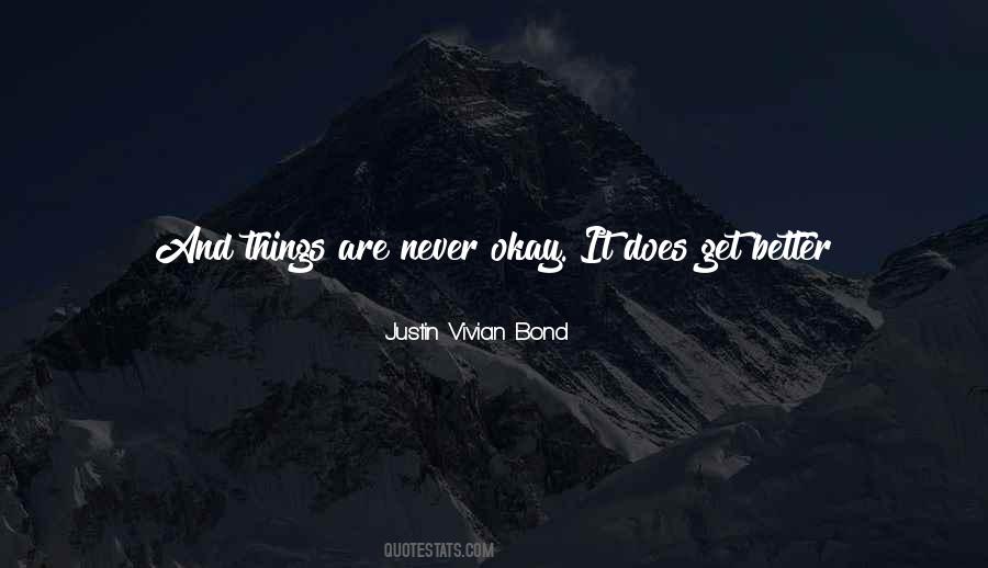 Things Always Get Better Quotes #488605