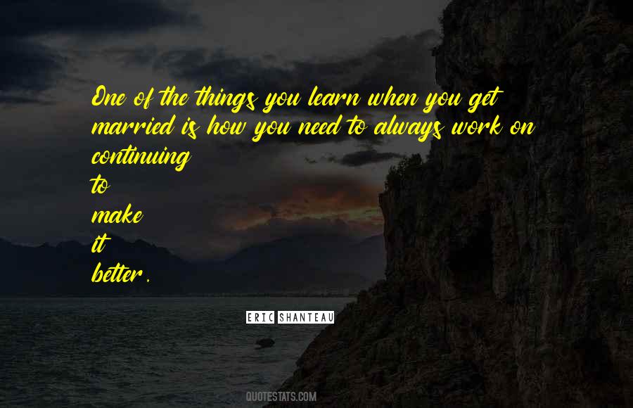 Things Always Get Better Quotes #989998
