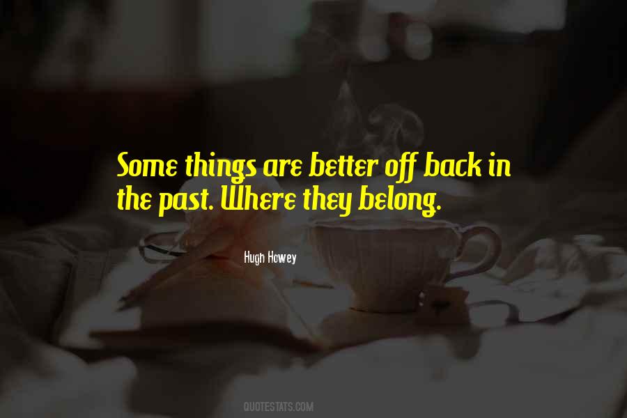 Things Are Better Quotes #1461012