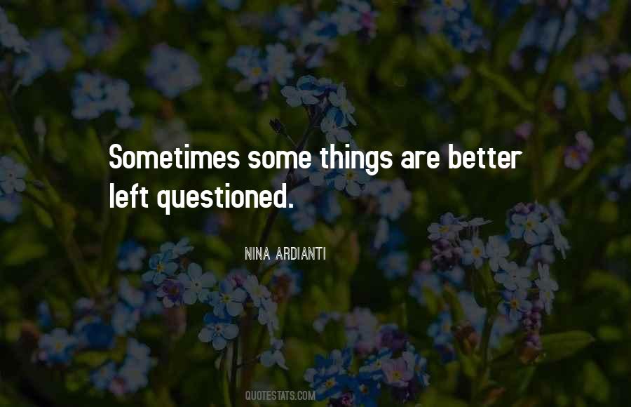Things Are Better Quotes #344345