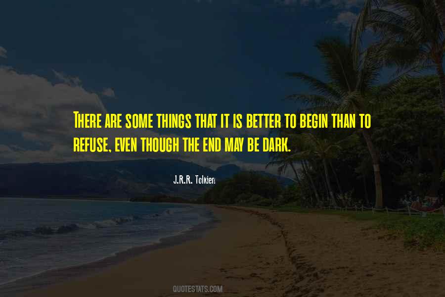 Things Are Better Quotes #6306