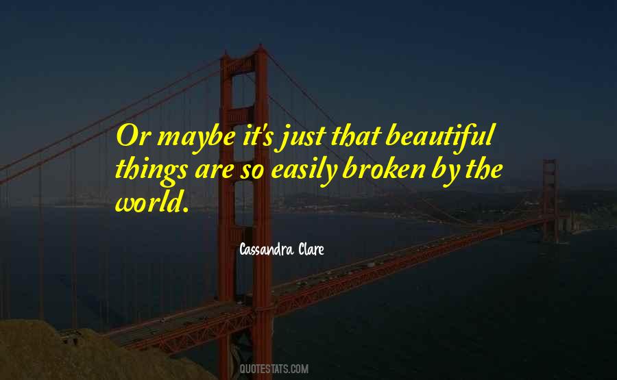 Things Are Broken Quotes #354203