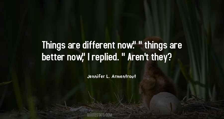 Things Are Different Quotes #1672122