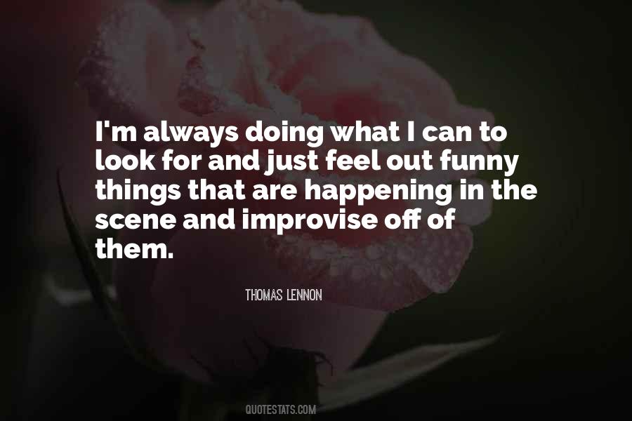 Things Are Happening Quotes #622830