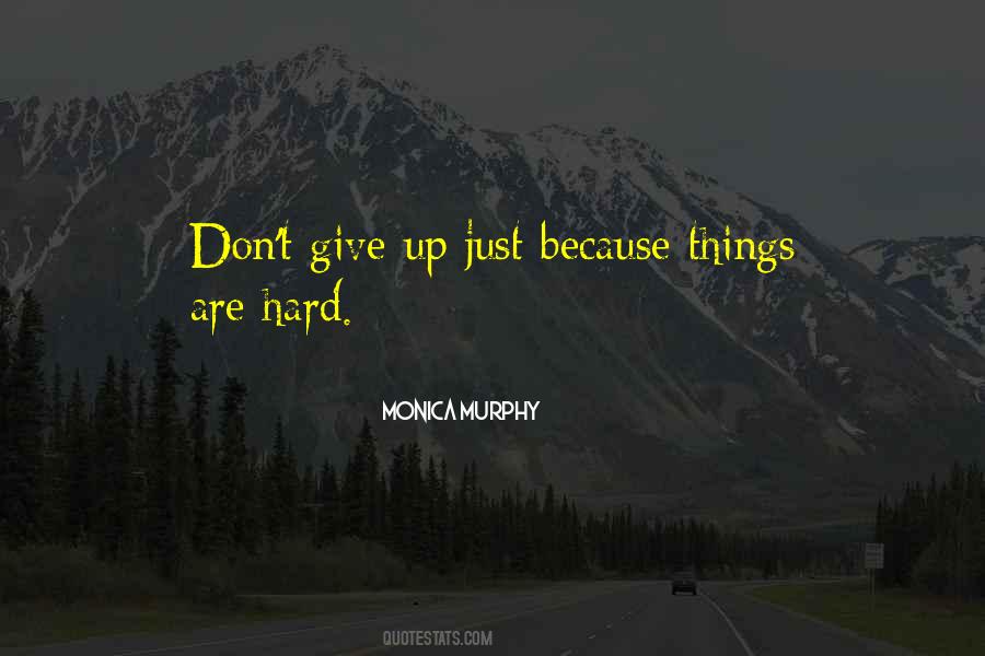 Things Are Hard Quotes #605251