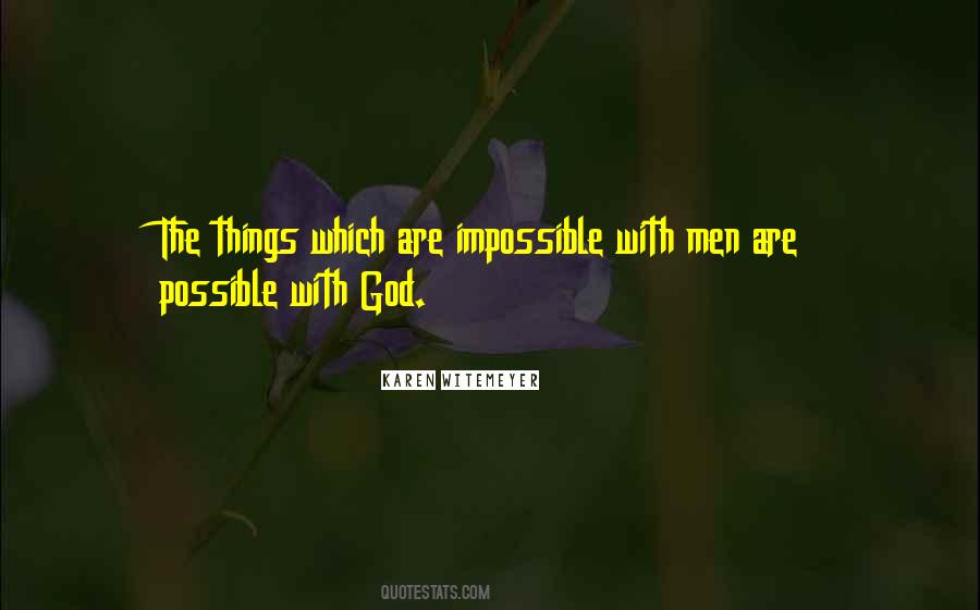 Things Are Impossible Quotes #1086867