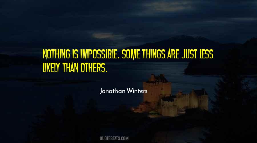 Things Are Impossible Quotes #47427