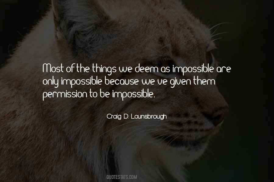 Things Are Impossible Quotes #588630