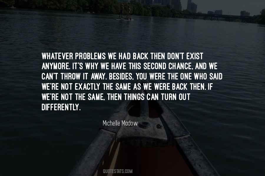 Things Are Just Not The Same Anymore Quotes #330429
