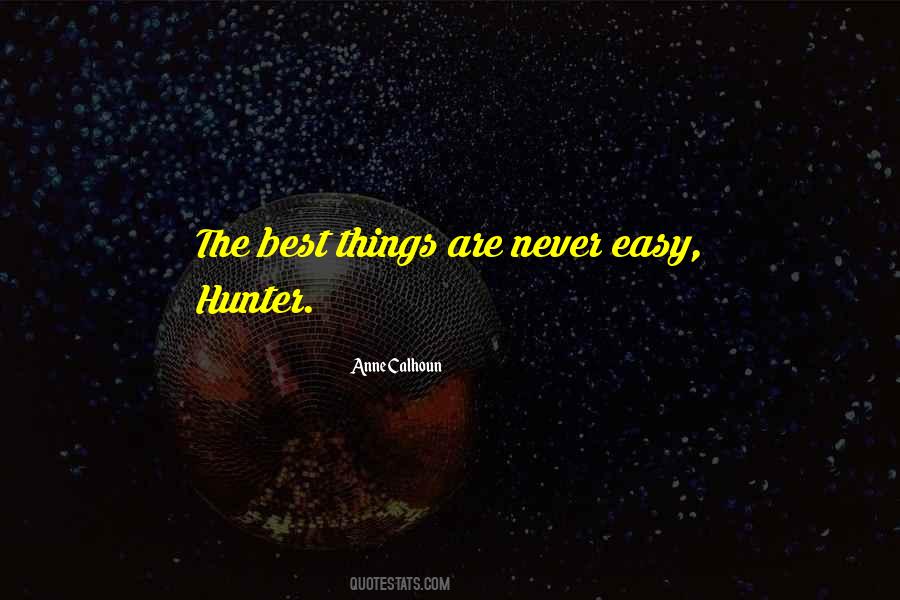 Things Are Never Easy Quotes #1208825