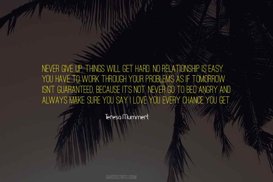 Things Are Never Easy Quotes #64285