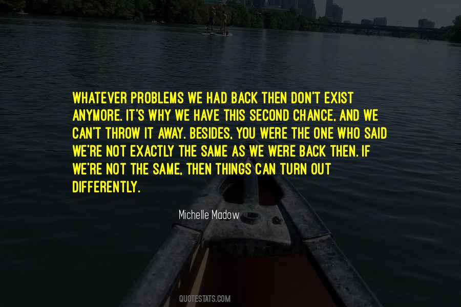 Things Are Not The Same Anymore Quotes #330429