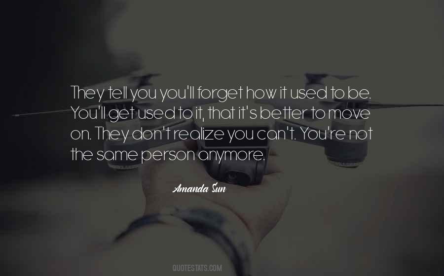 Things Are Not The Same Anymore Quotes #382744