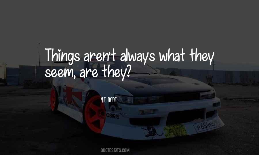 Things Aren't Always What They Seem Quotes #133863