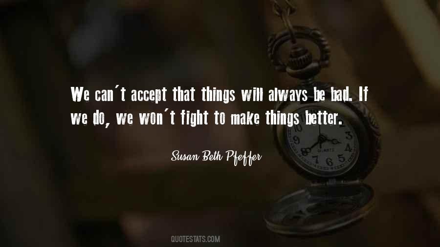 Things Can Be Better Quotes #1369047