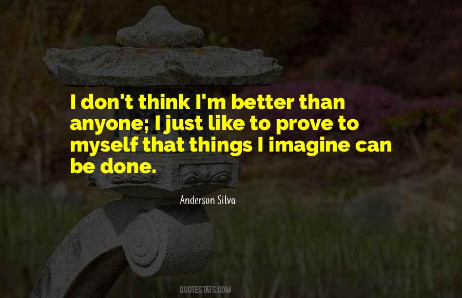 Things Can Be Better Quotes #407264