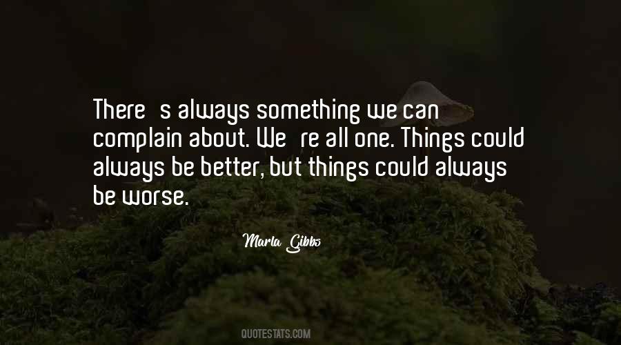 Things Can Be Better Quotes #461645