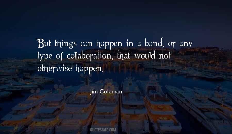 Things Can Happen Quotes #1167195