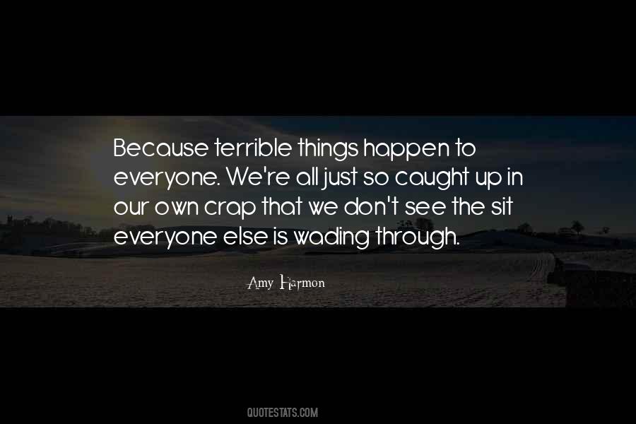 Things Don't Just Happen Quotes #171349