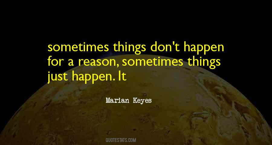 Things Don't Just Happen Quotes #201540
