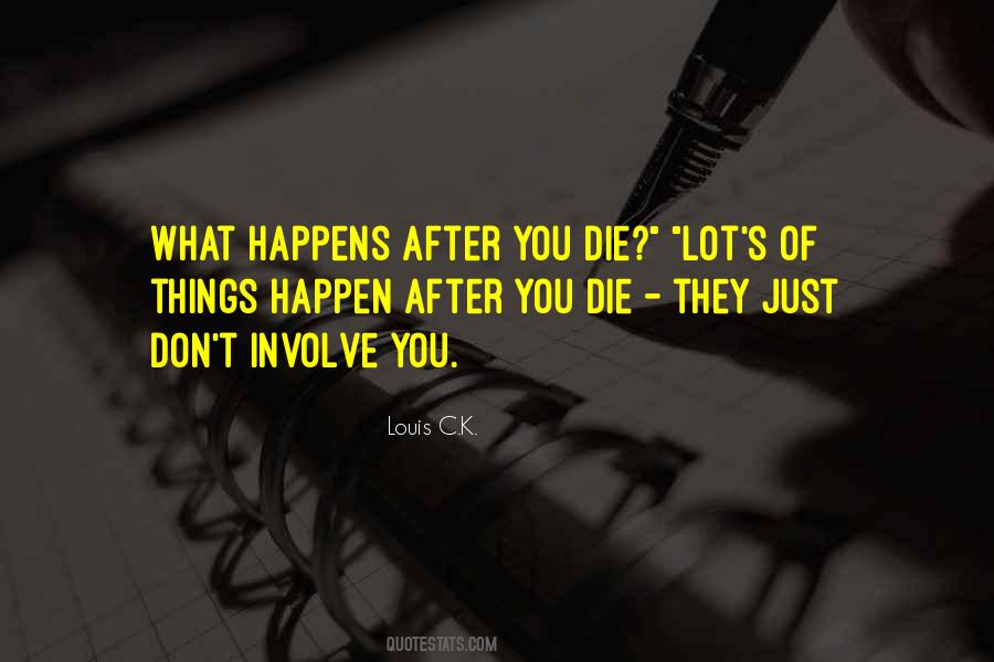 Things Don't Just Happen Quotes #32068