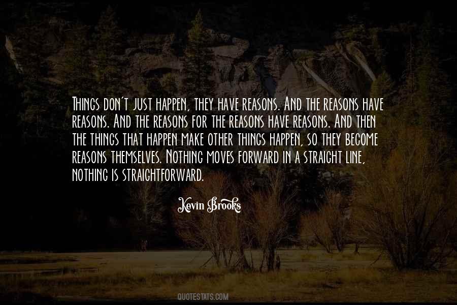 Things Don't Just Happen Quotes #399685