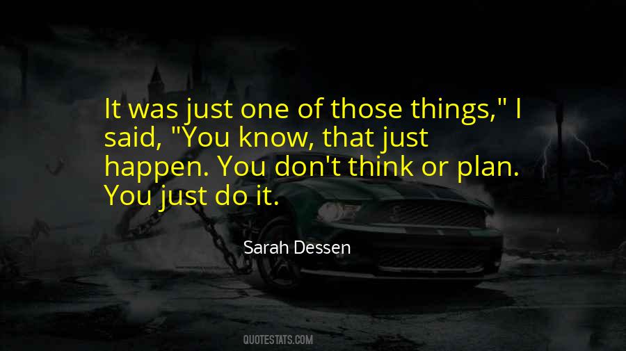 Things Don't Just Happen Quotes #688780