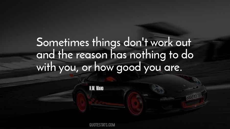 Things Don't Work Out Quotes #1457163