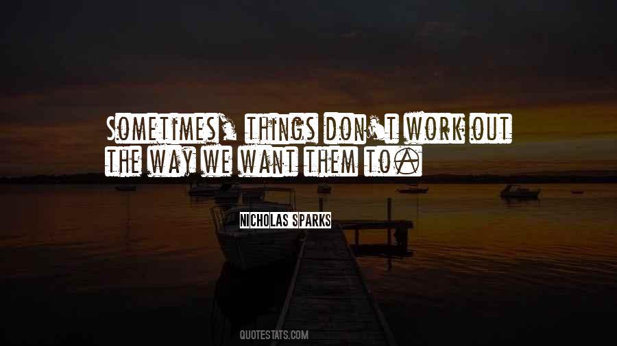 Things Don't Work Out Quotes #790469