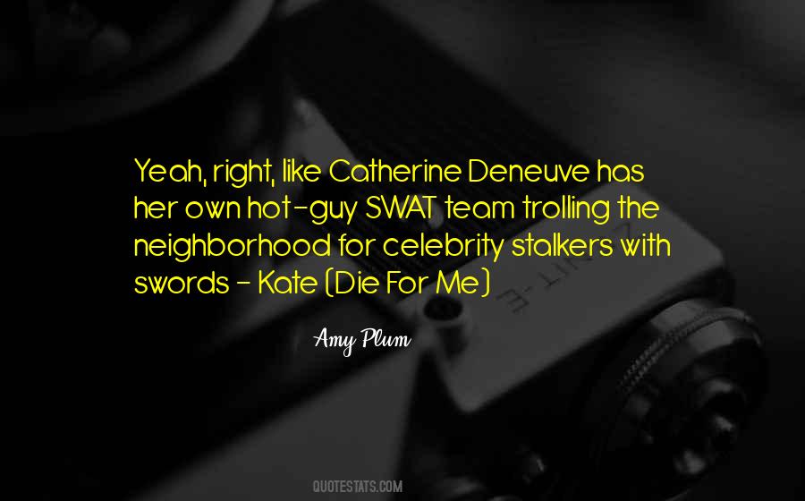 Quotes About Catherine Deneuve #1269505