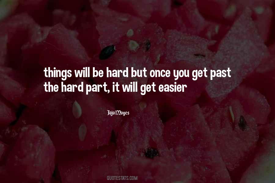 Things Get Easier Quotes #776987