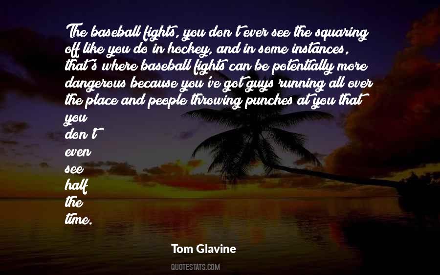 Quotes About Tom Glavine #1812625