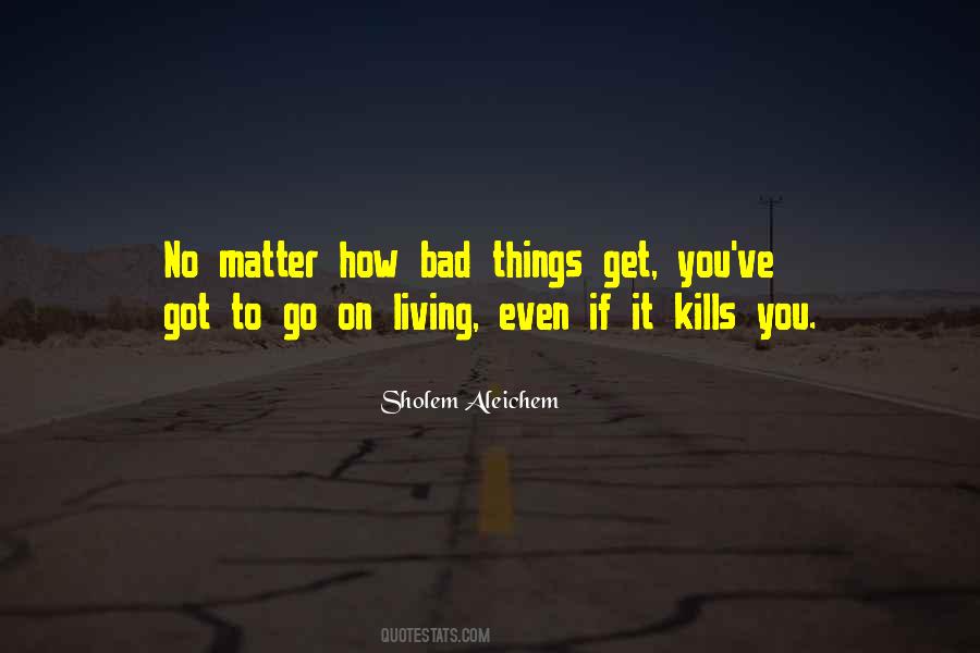 Things Go Bad Quotes #782820