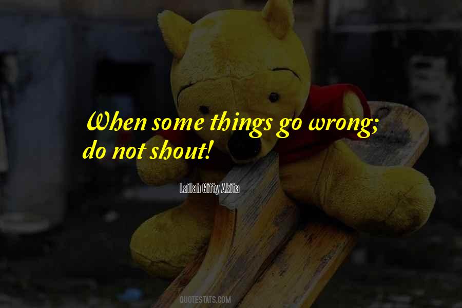 Things Go Wrong Quotes #663820