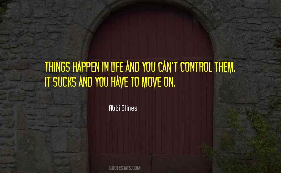 Things Happen In Life Quotes #1349246