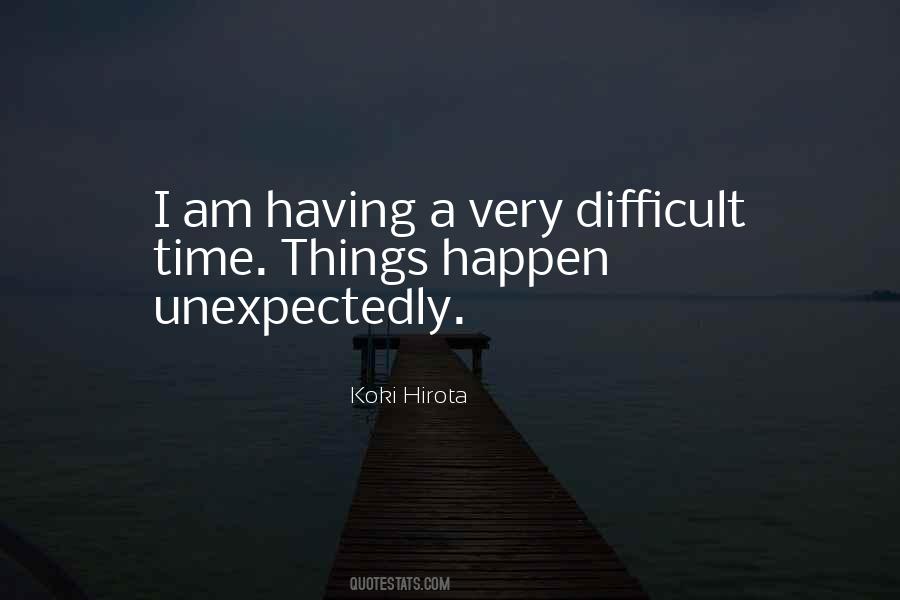 Things Happen Unexpectedly Quotes #504004