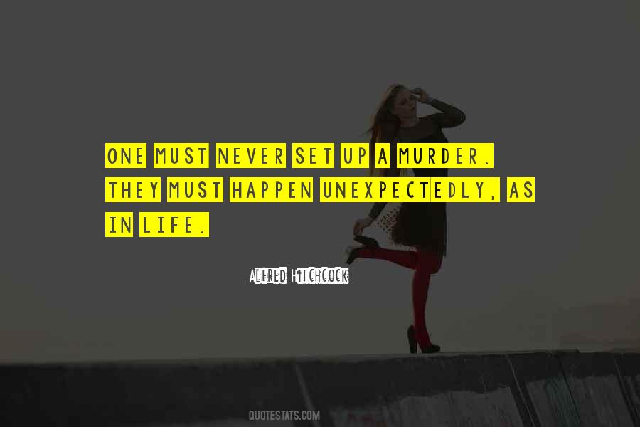 Things Happen Unexpectedly Quotes #927301