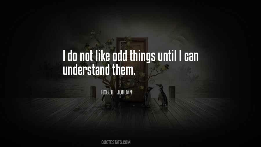 Things I Do Not Understand Quotes #46185