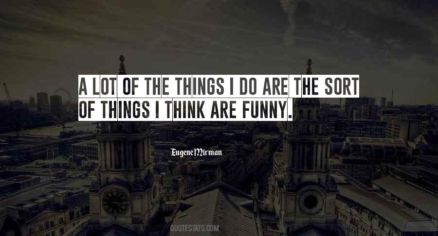 Things I Do Quotes #1516230