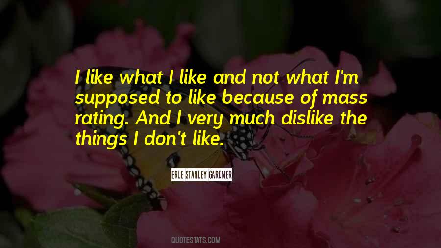 Things I Don't Like Quotes #565474